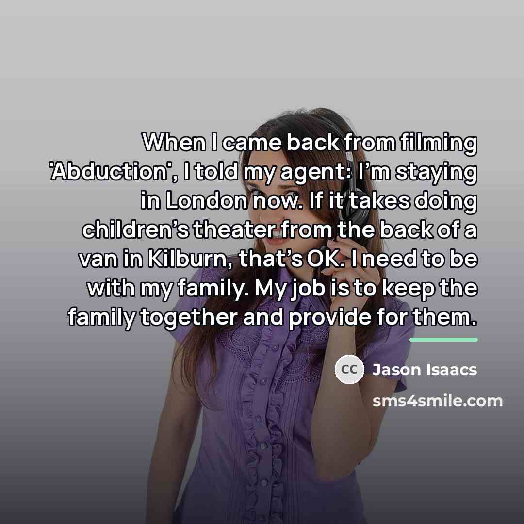 “When I came back from filming 'Abduction', I told my…” quote by Jason Isaacs