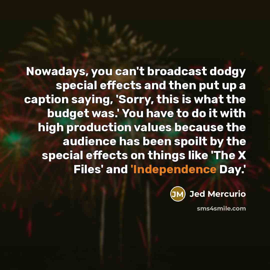 “Nowadays, you can't broadcast dodgy special effects and then put…” quote by Jed Mercurio