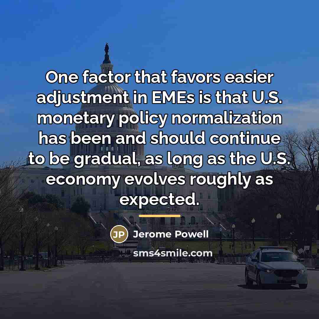 “One factor that favors easier adjustment in EMEs is that…” quote by Jerome Powell