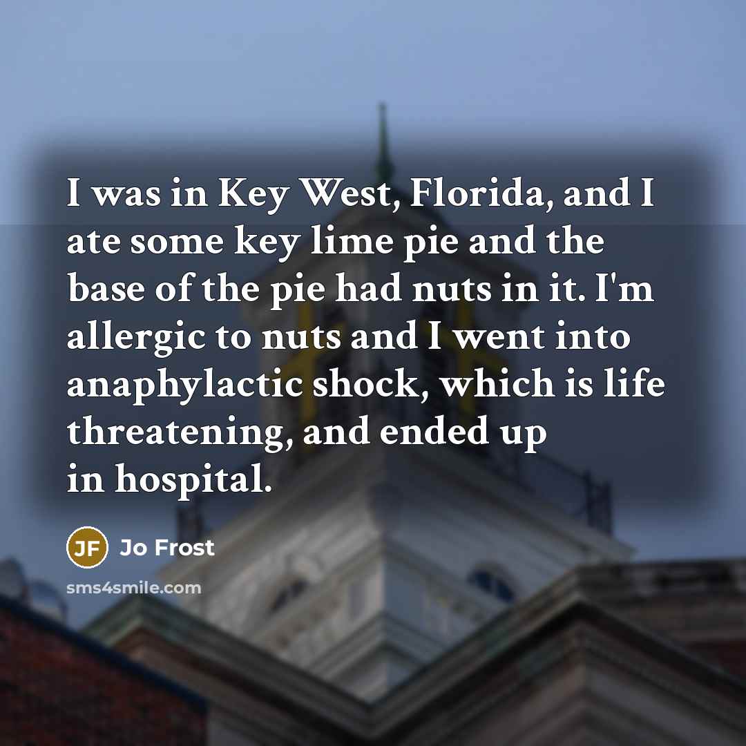 “I was in Key West, Florida, and I ate some…” quote by Jo Frost