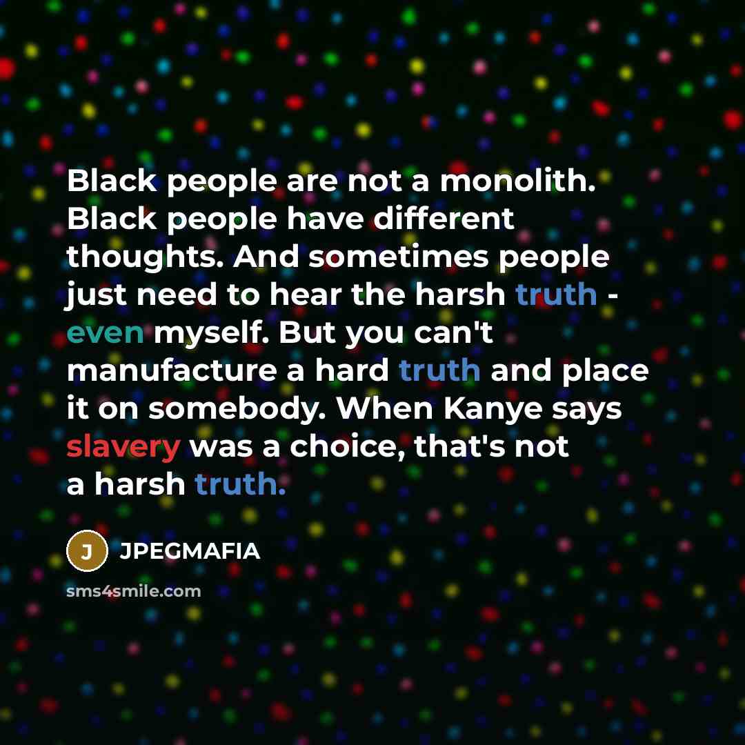 “Black people are not a monolith. Black people have different…” quote by JPEGMAFIA