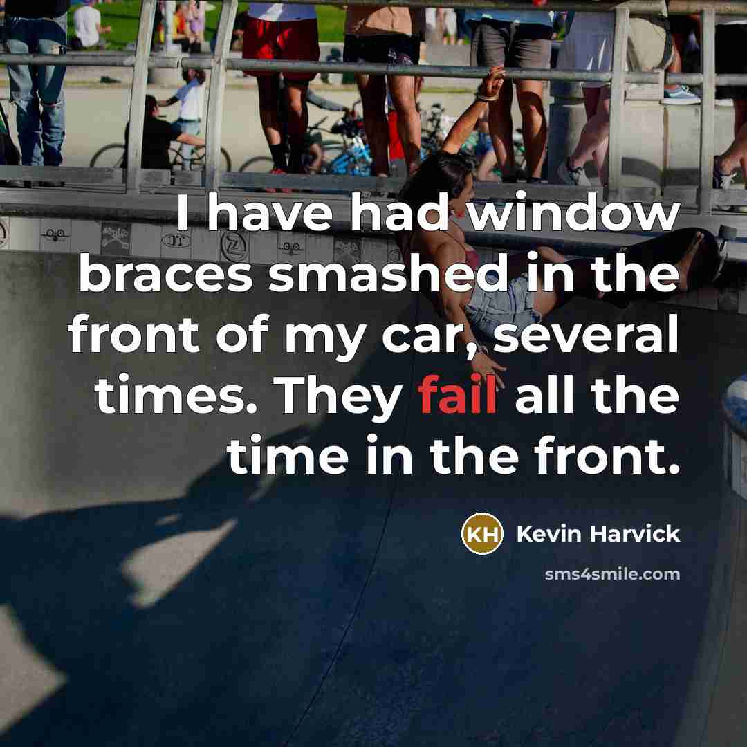 “I have had window braces smashed in the front of…” quote by Kevin Harvick