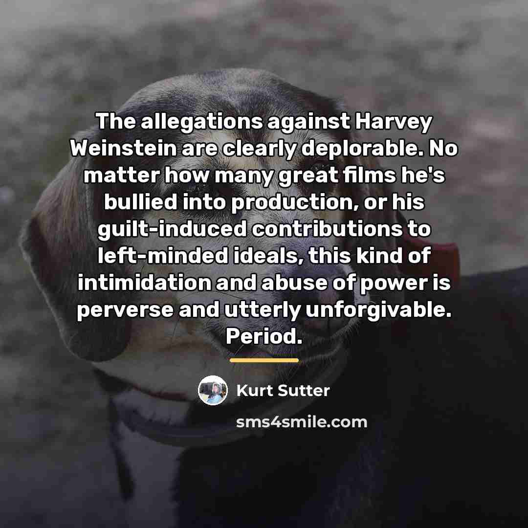“The allegations against Harvey Weinstein are clearly deplorable. No matter…” quote by Kurt Sutter