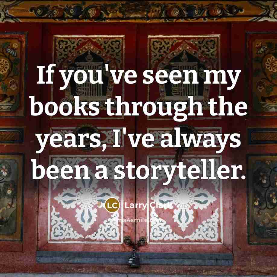 “If you've seen my books through the years, I've always…” quote by Larry Clark