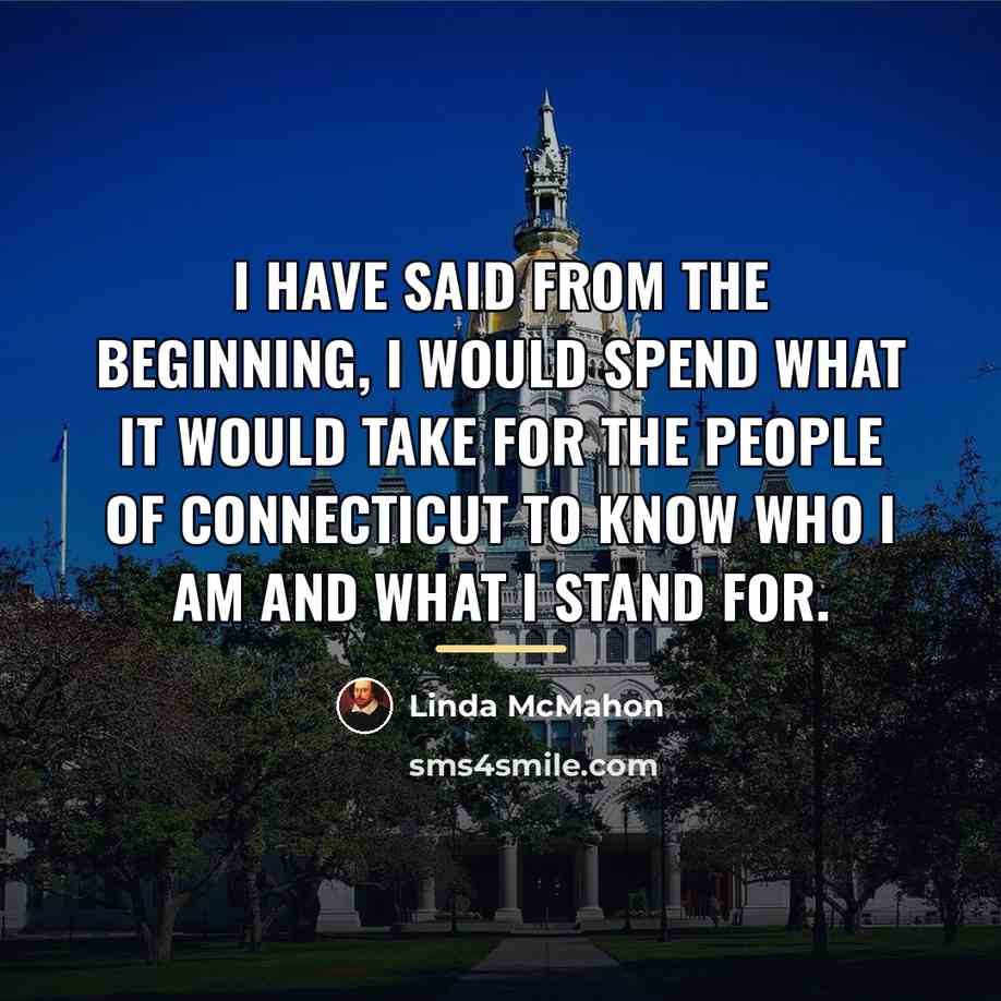 “I have said from the beginning, I would spend what…” quote by Linda McMahon