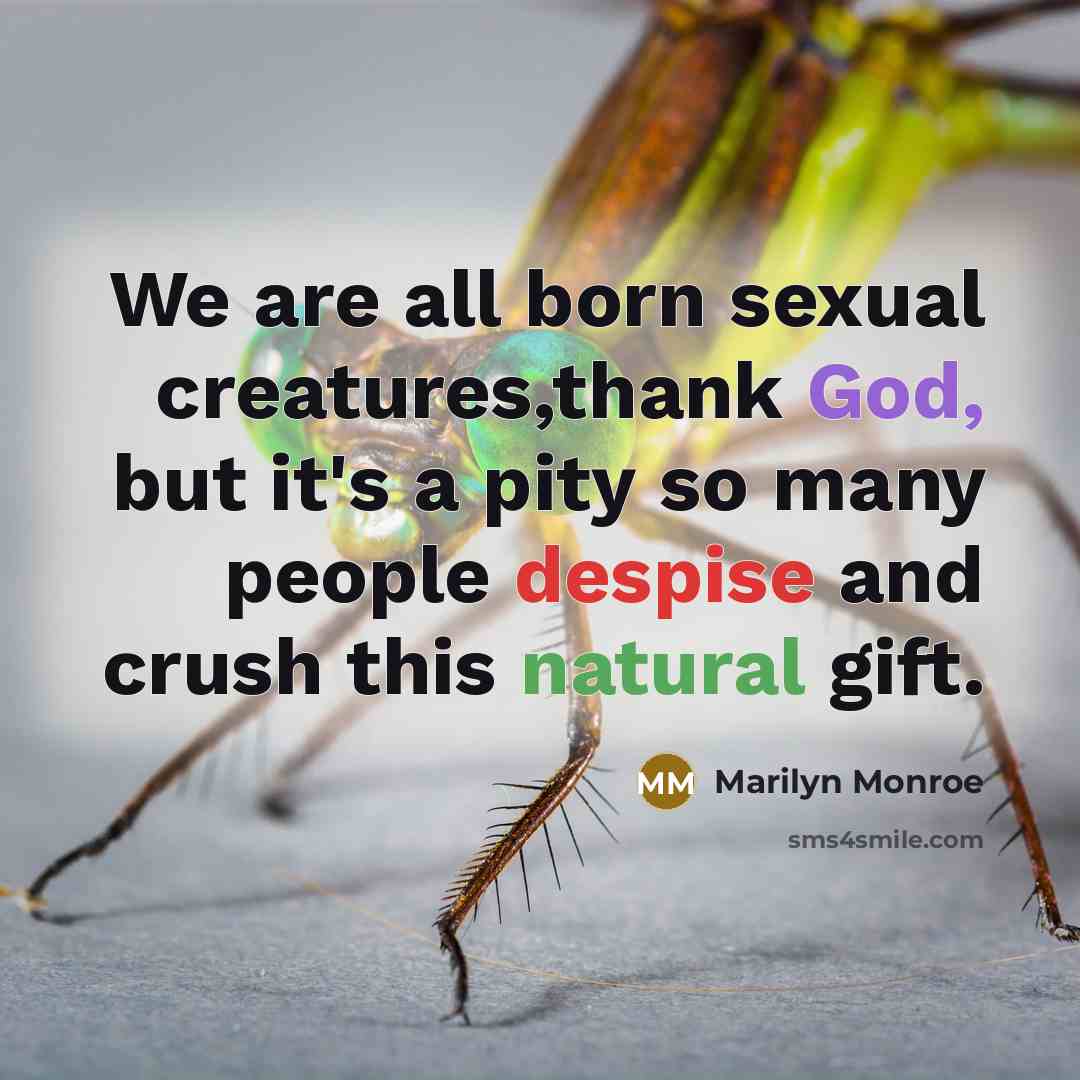 “We are all born sexual creatures,thank God, but it's a…” quote by Marilyn Monroe