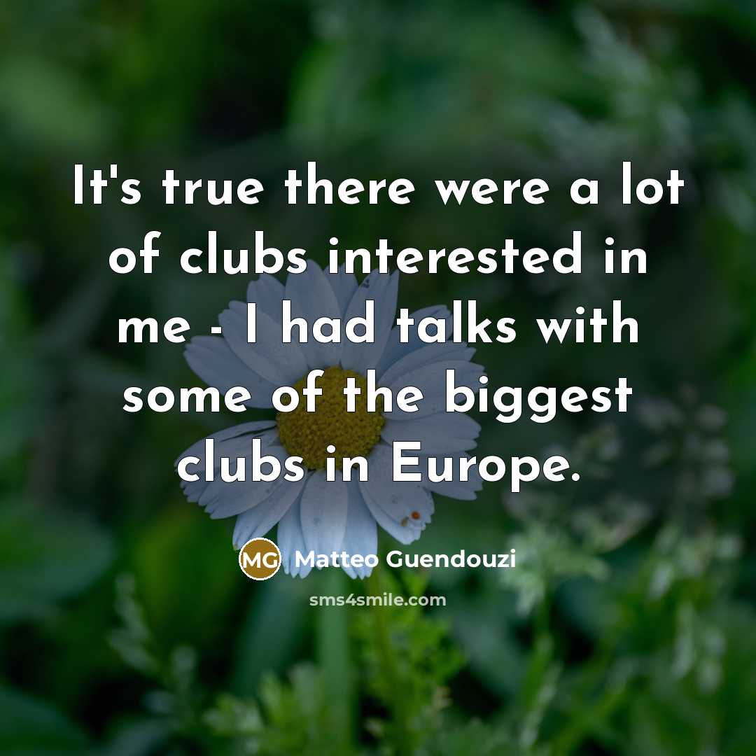 “It's true there were a lot of clubs interested in…” quote by Matteo Guendouzi