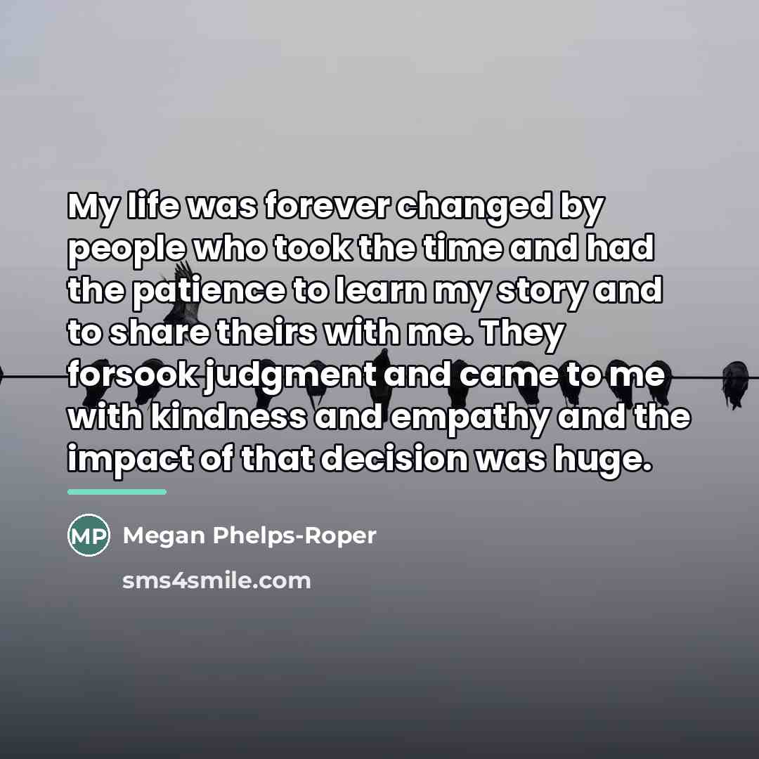 “My life was forever changed by people who took the…” quote by Megan Phelps-Roper