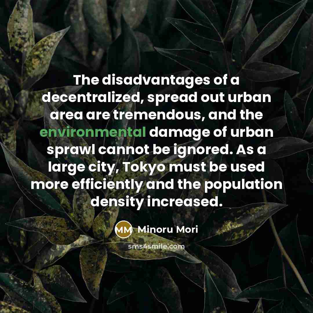 “The disadvantages of a decentralized, spread out urban area are…” quote by Minoru Mori