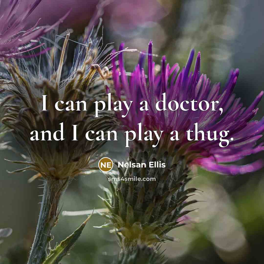 “I can play a doctor, and I can play a…” quote by Nelsan Ellis