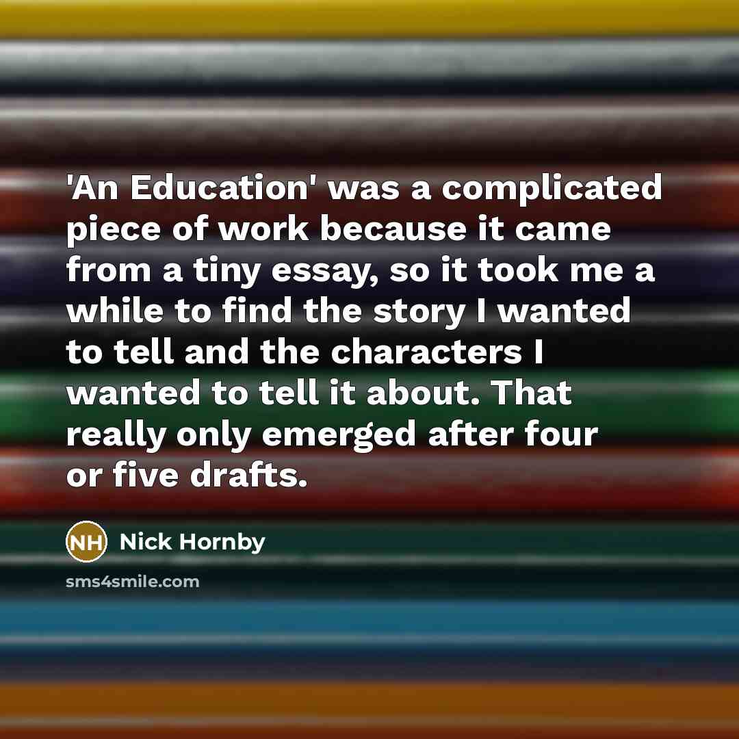 “'An Education' was a complicated piece of work because it…” quote by Nick Hornby