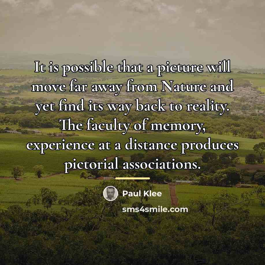 “It is possible that a picture will move far away…” quote by Paul Klee