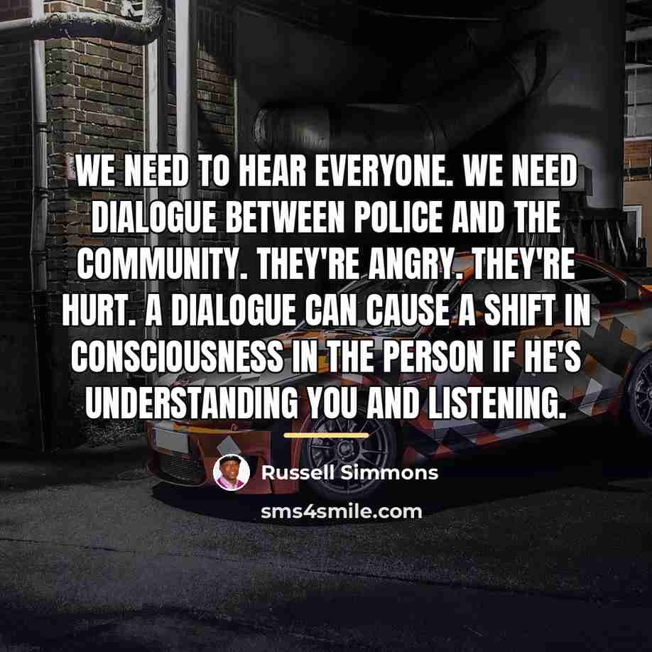 “We need to hear everyone. We need dialogue between police…” quote by Russell Simmons