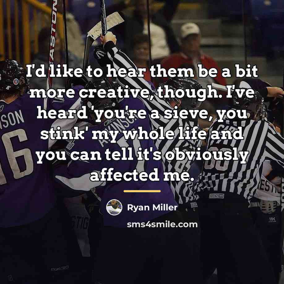 “I'd like to hear them be a bit more creative,…” quote by Ryan Miller