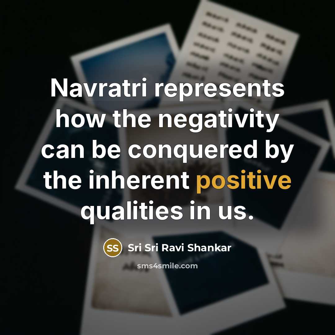 “Navratri represents how the negativity can be conquered by the…” quote by Sri Sri Ravi Shankar