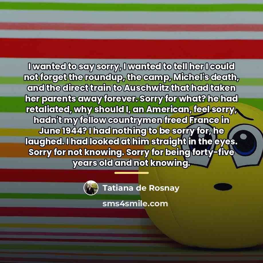 “I wanted to say sorry, I wanted to tell her…” quote by Tatiana de Rosnay