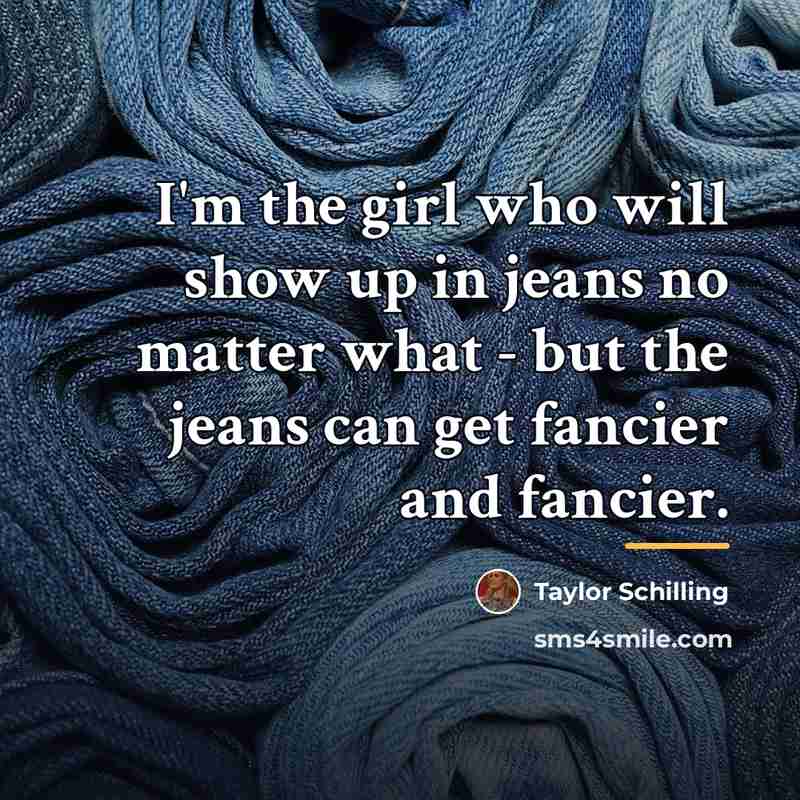 “I'm the girl who will show up in jeans no…” quote by Taylor Schilling