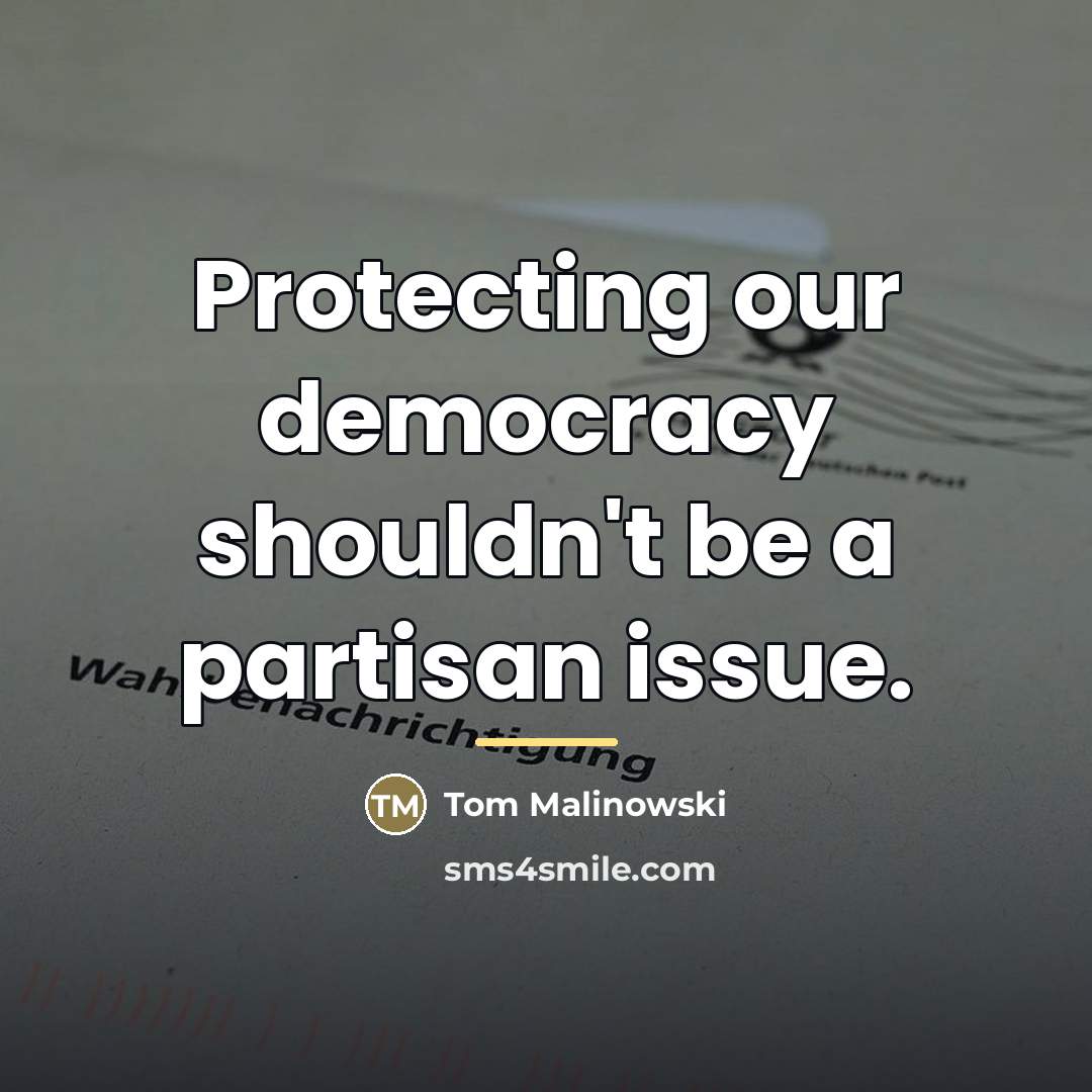 “Protecting our democracy shouldn't be a partisan issue.…” quote by Tom Malinowski