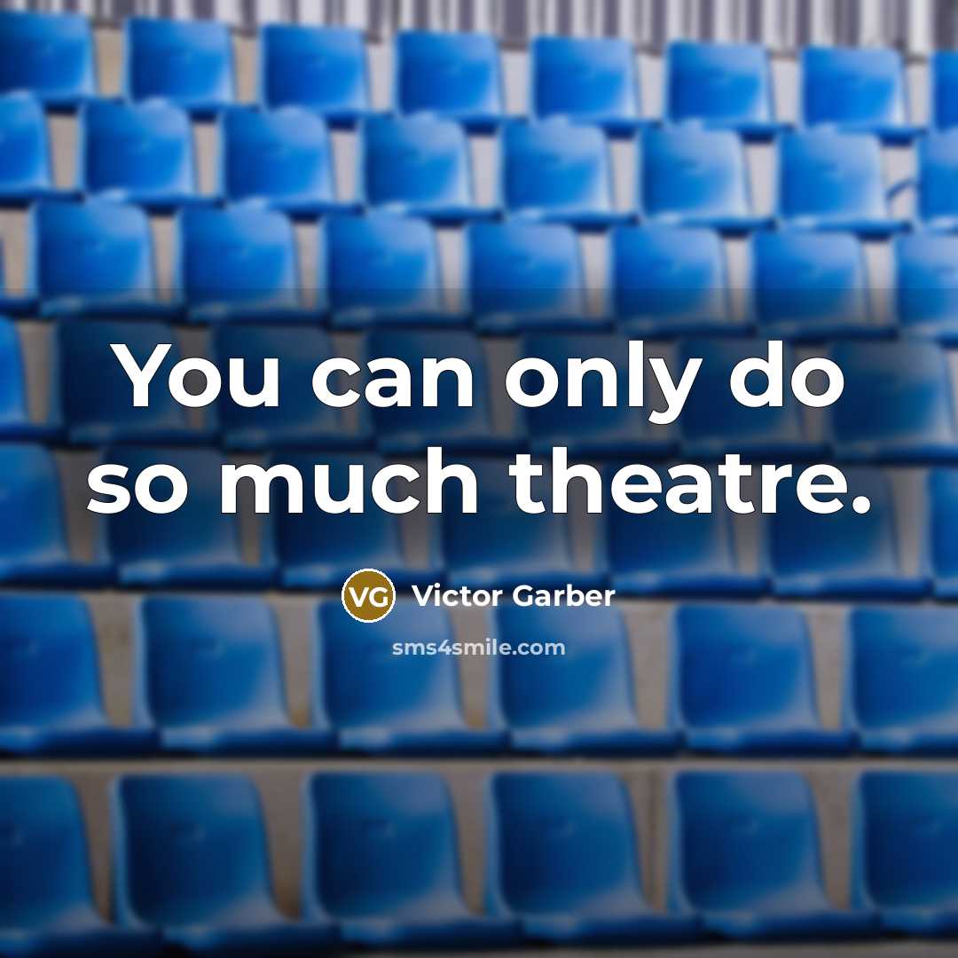 “You can only do so much theatre.…” quote by Victor Garber