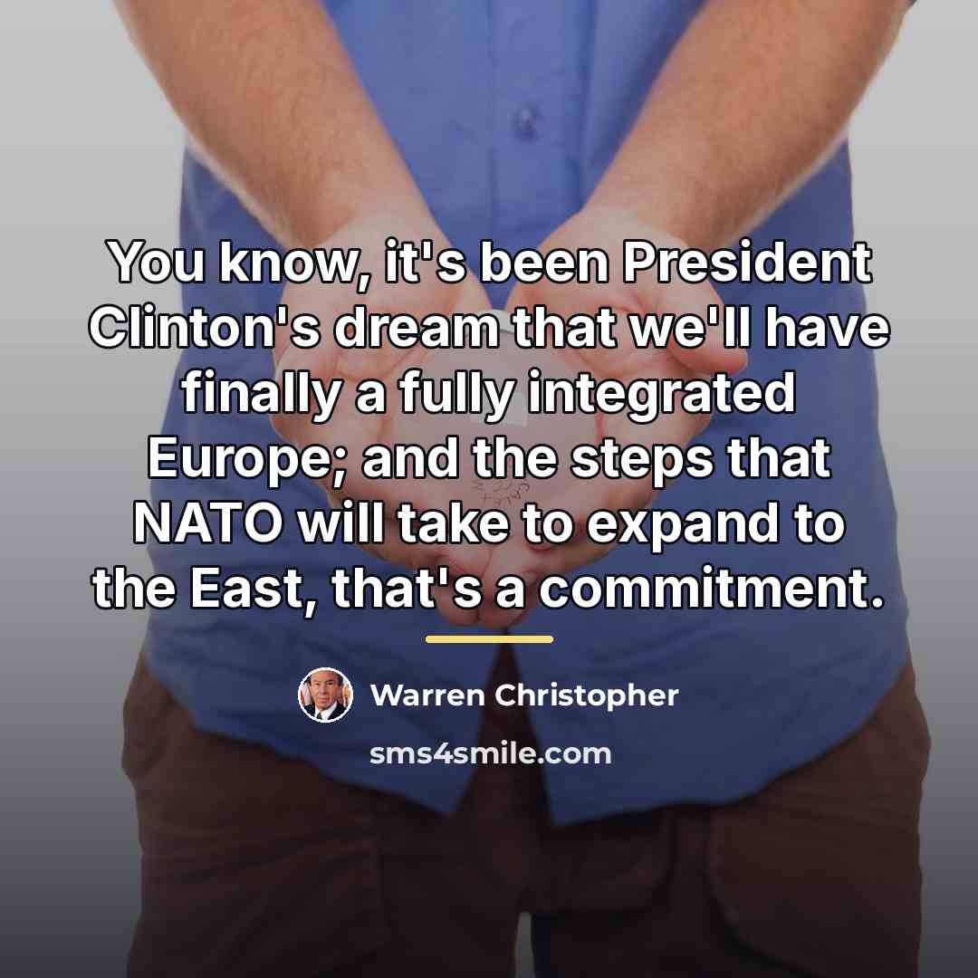 “You know, it's been President Clinton's dream that we'll have…” quote by Warren Christopher