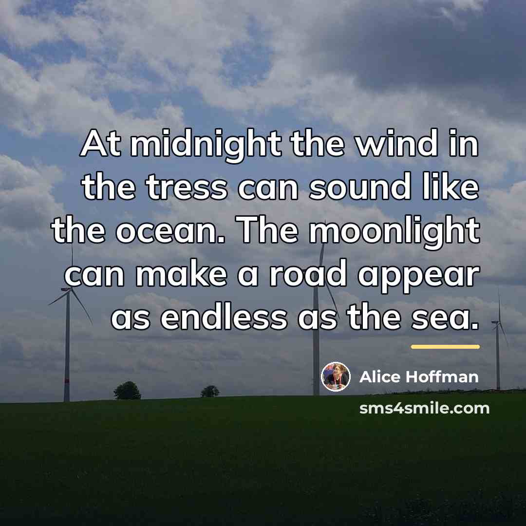 “At midnight the wind in the tress can sound like…” quote by Alice Hoffman