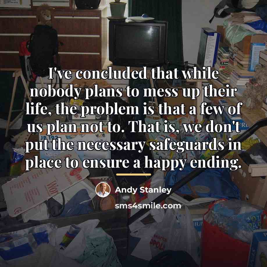 “I've concluded that while nobody plans to mess up their…” quote by Andy Stanley