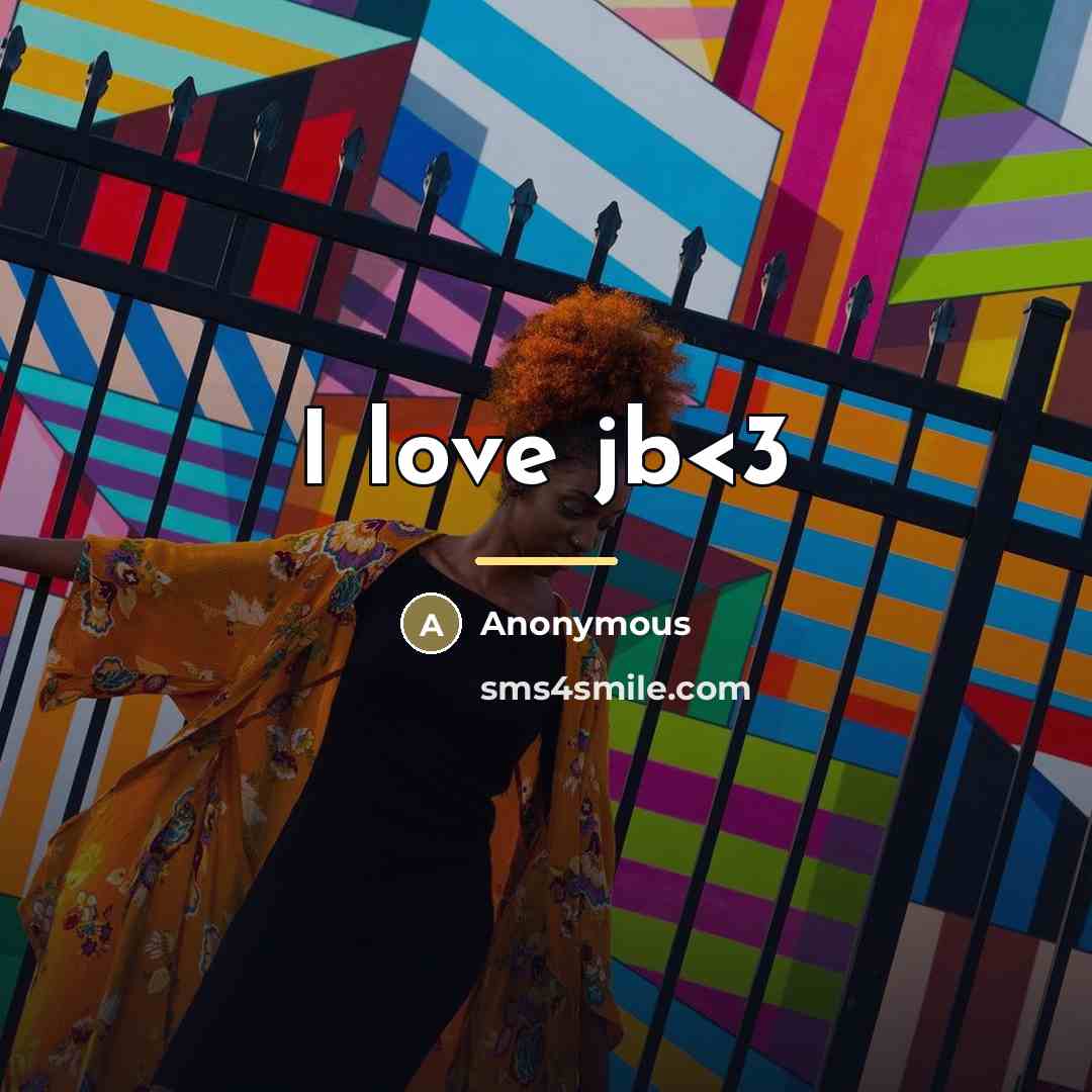 “I love jb…” quote by Anonymous