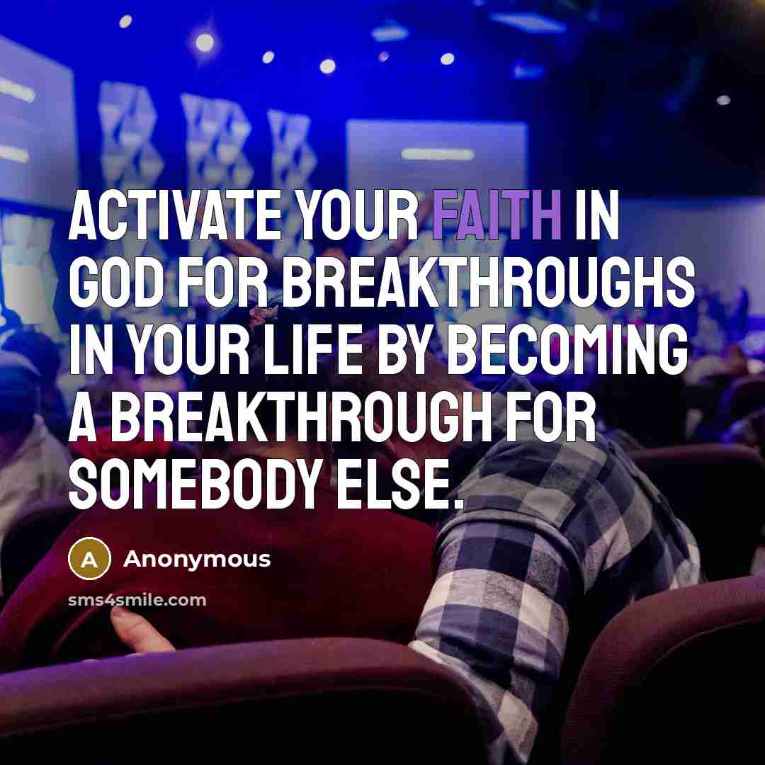 “Activate your Faith in God for Breakthroughs in your Life…” quote by Anonymous