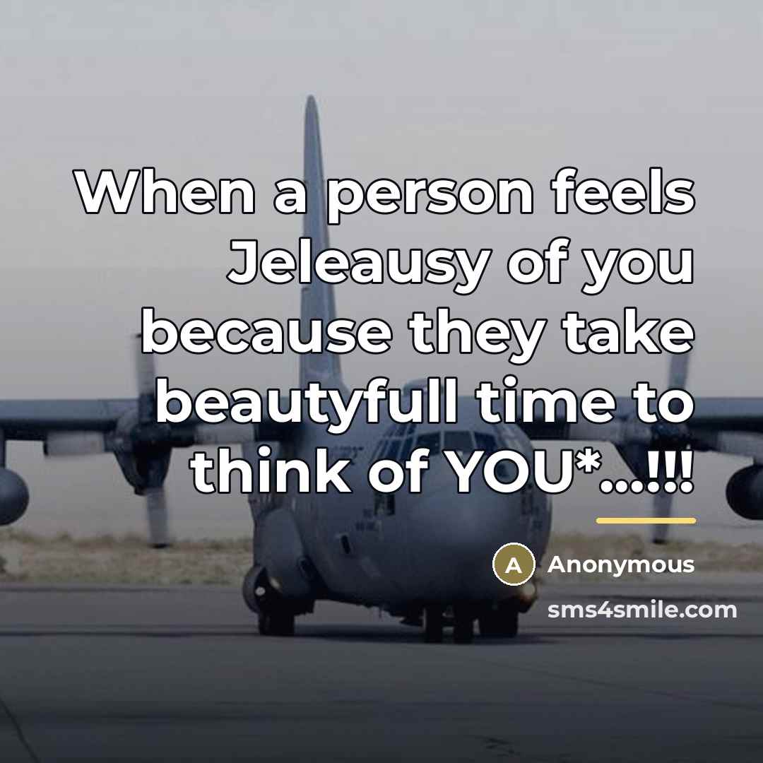 “When a person feels Jeleausy of you because they take…” quote by Anonymous