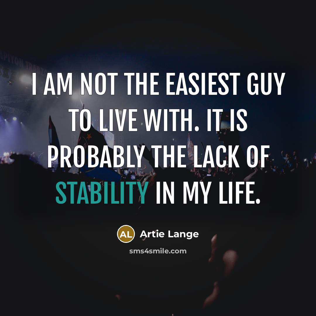 “I am not the easiest guy to live with. It…” quote by Artie Lange