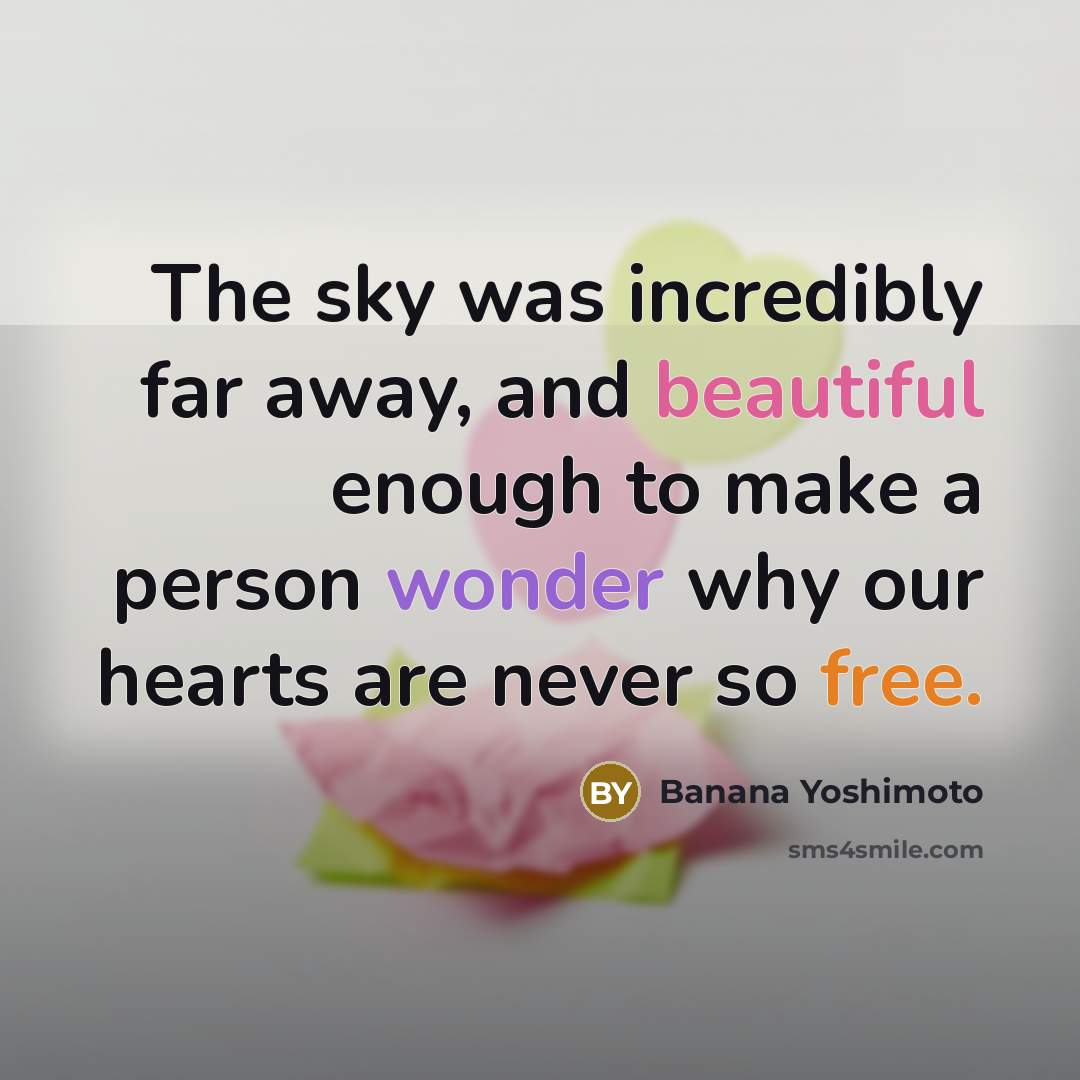 “The sky was incredibly far away, and beautiful enough to…” quote by Banana Yoshimoto