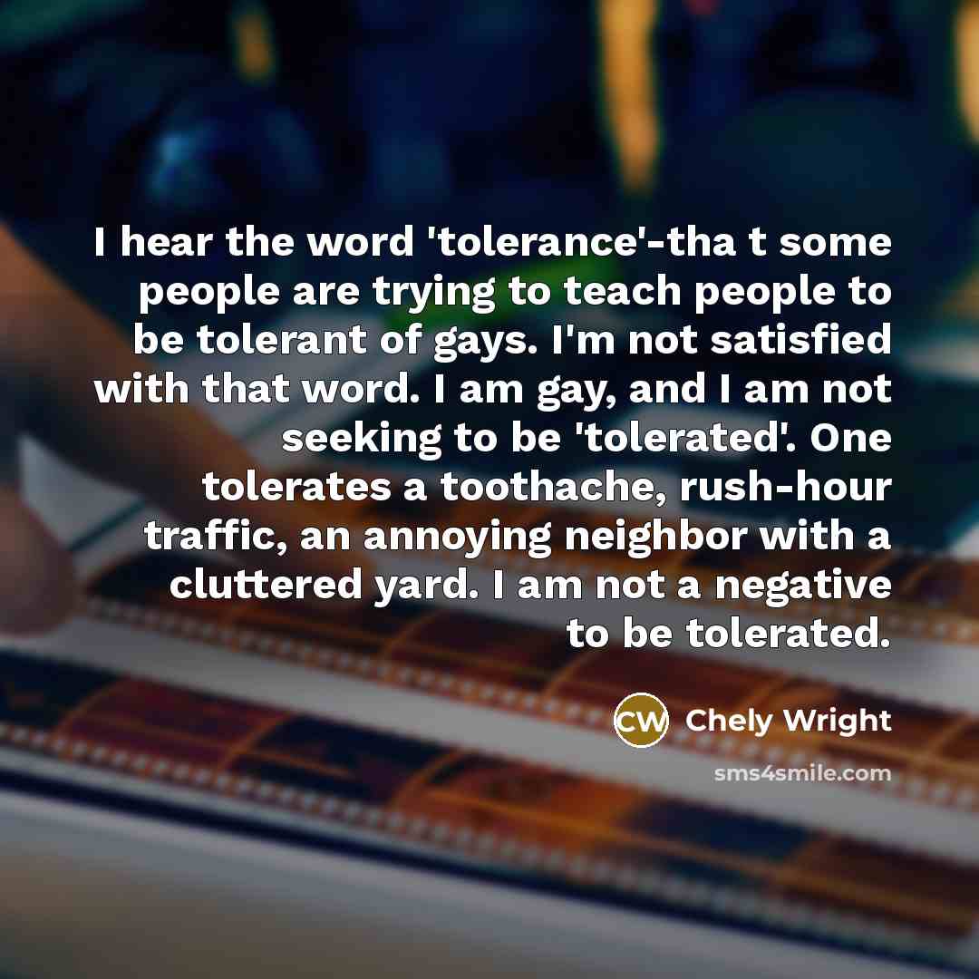 “I hear the word 'tolerance'-tha t some people are trying…” quote by Chely Wright