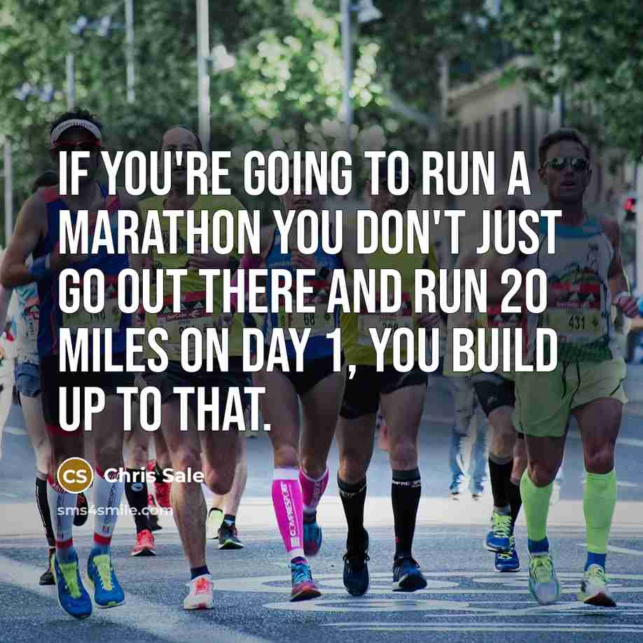 “If you're going to run a marathon you don't just…” quote by Chris Sale
