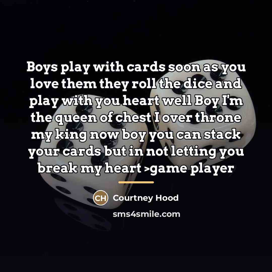 “Boys play with cards soon as you love them they…” quote by Courtney Hood