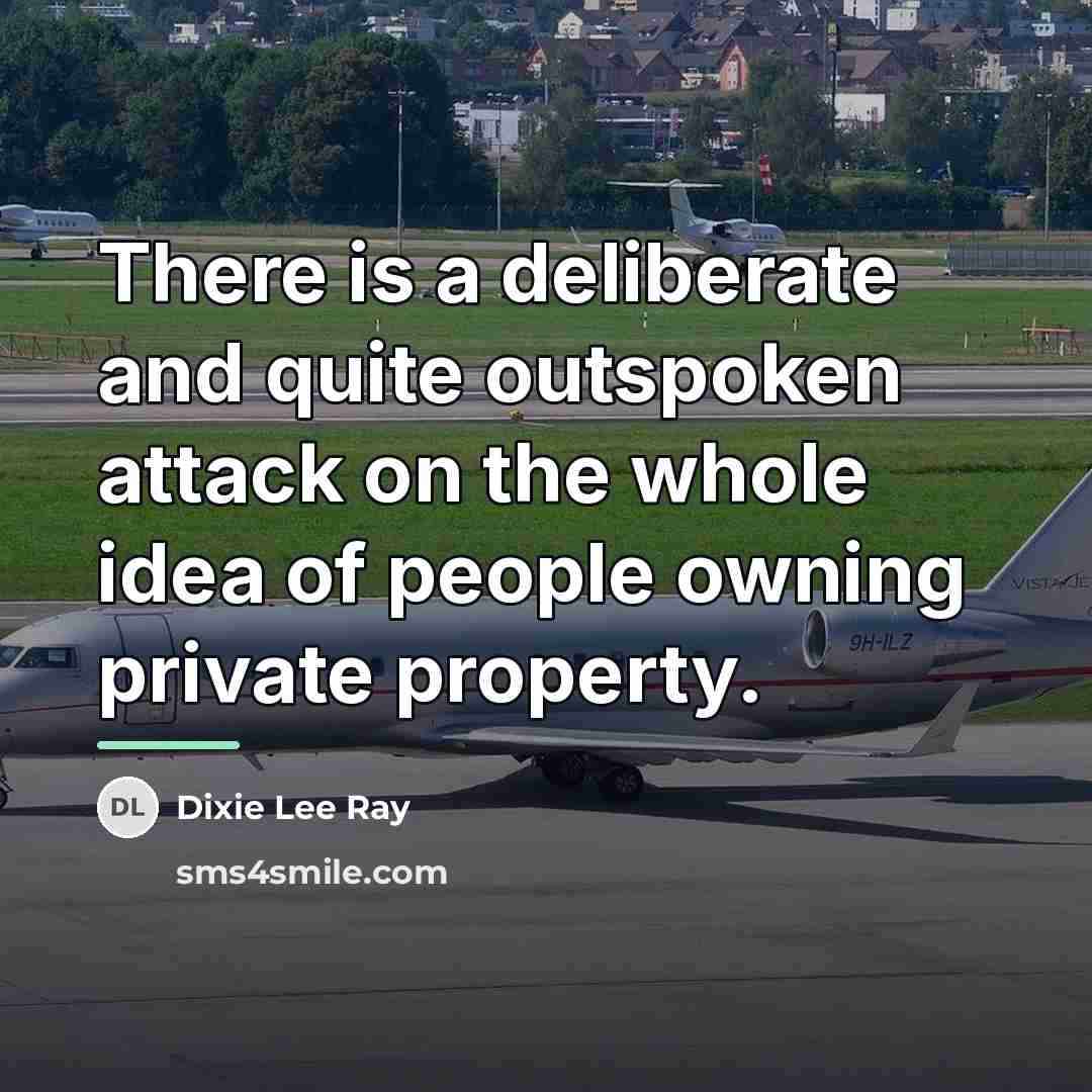 “There is a deliberate and quite outspoken attack on the…” quote by Dixie Lee Ray