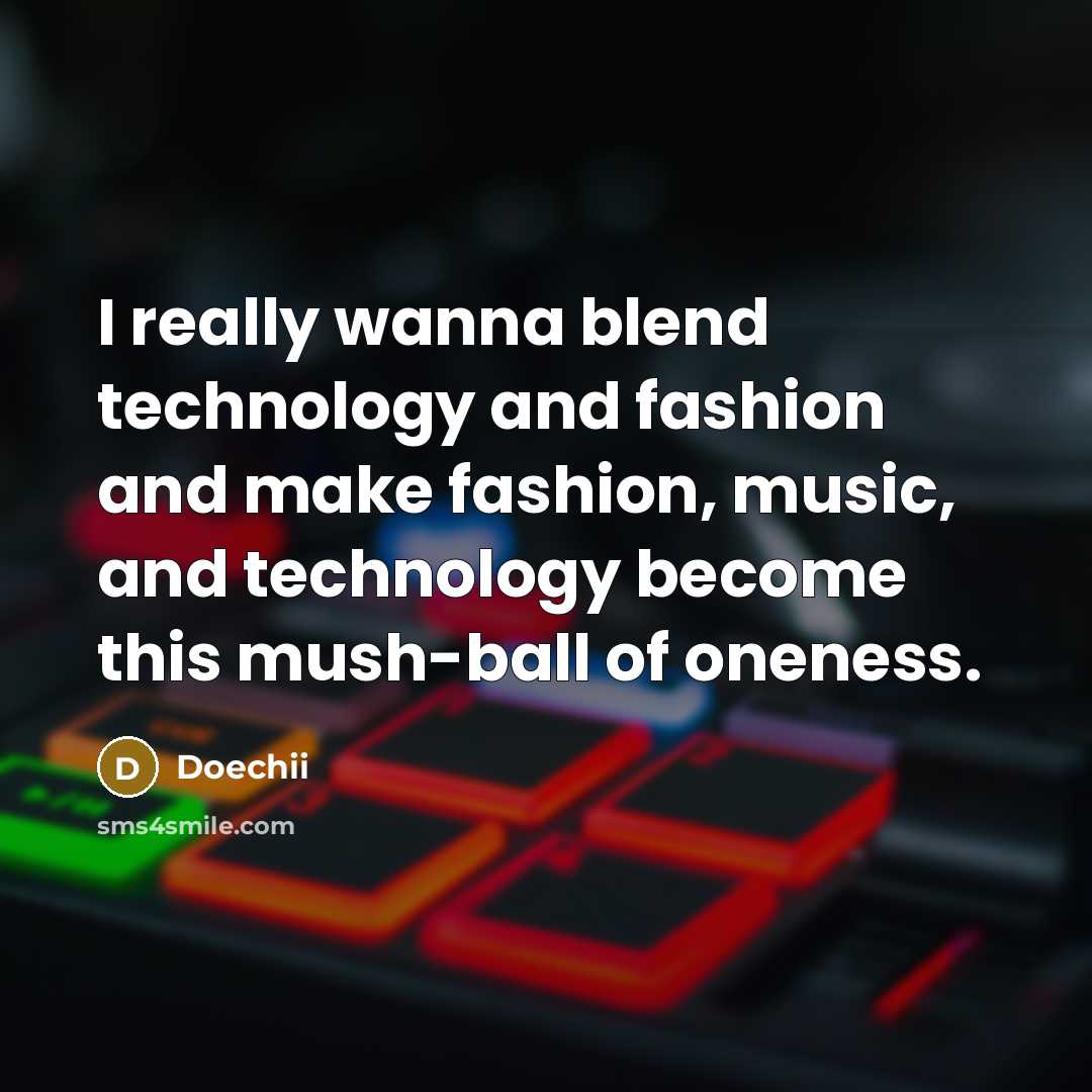 “I really wanna blend technology and fashion and make fashion,…” quote by Doechii