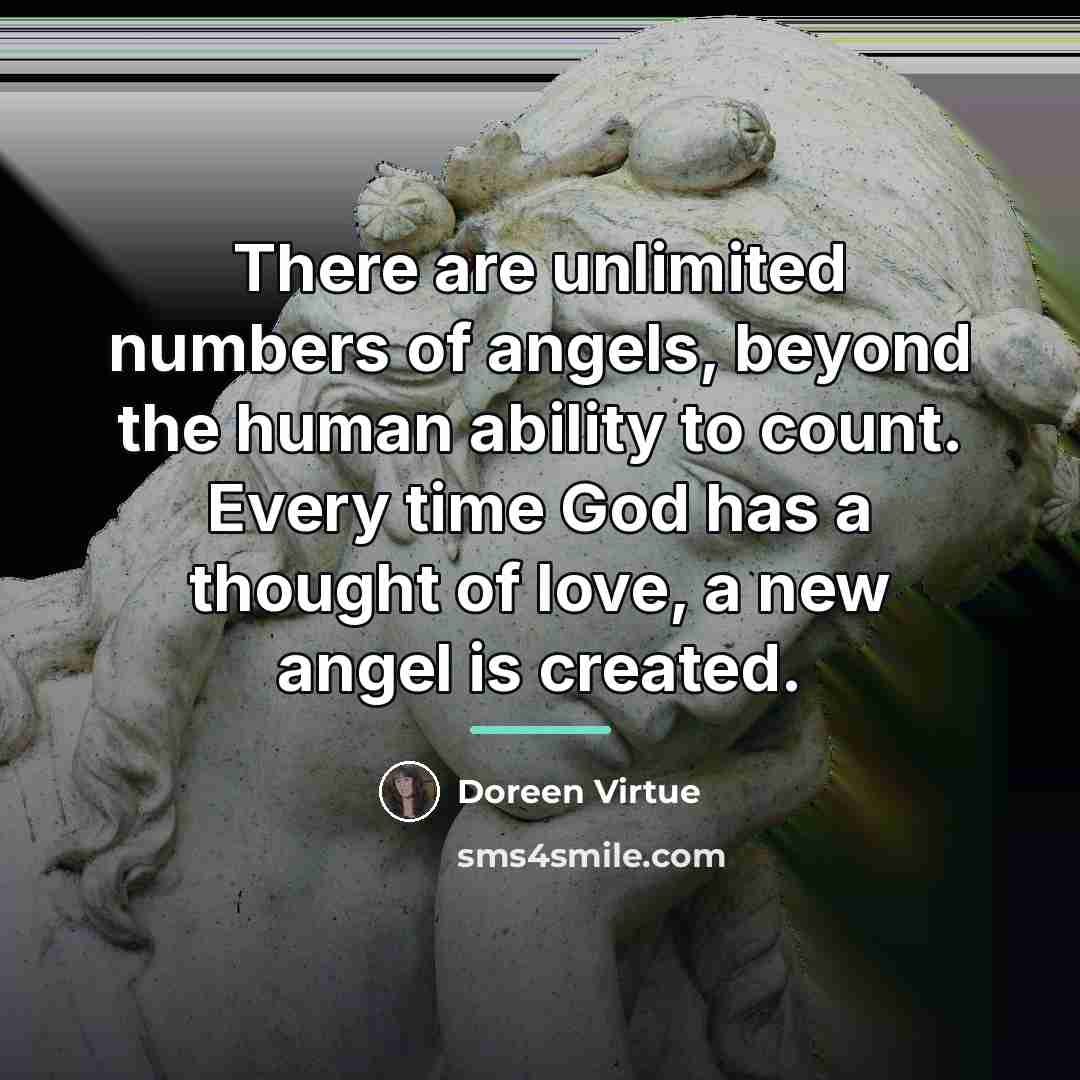 “There are unlimited numbers of angels, beyond the human ability…” quote by Doreen Virtue
