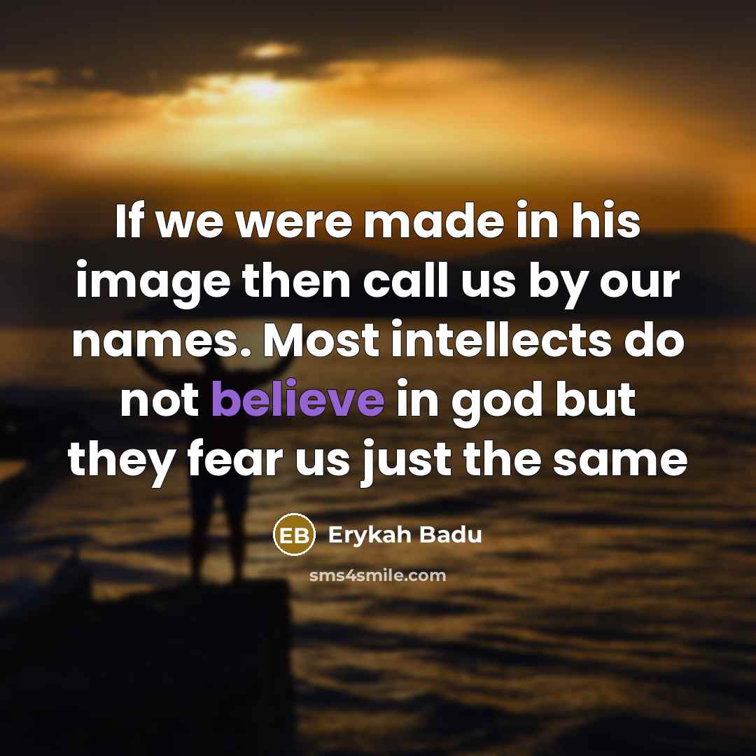“If we were made in his image then call us…” quote by Erykah Badu