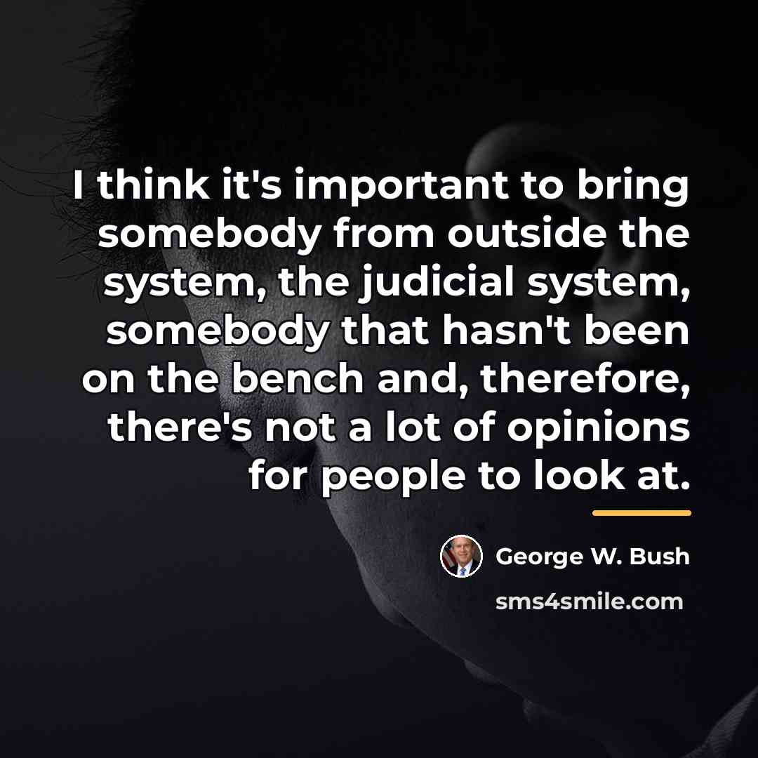 “I think it's important to bring somebody from outside the…” quote by George W. Bush