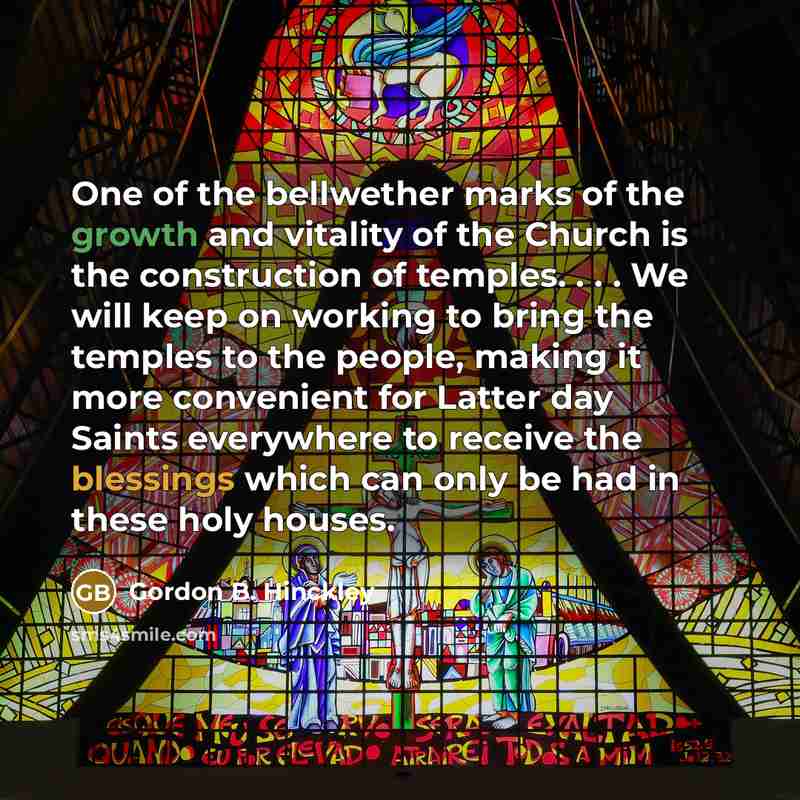 “One of the bellwether marks of the growth and vitality…” quote by Gordon B. Hinckley