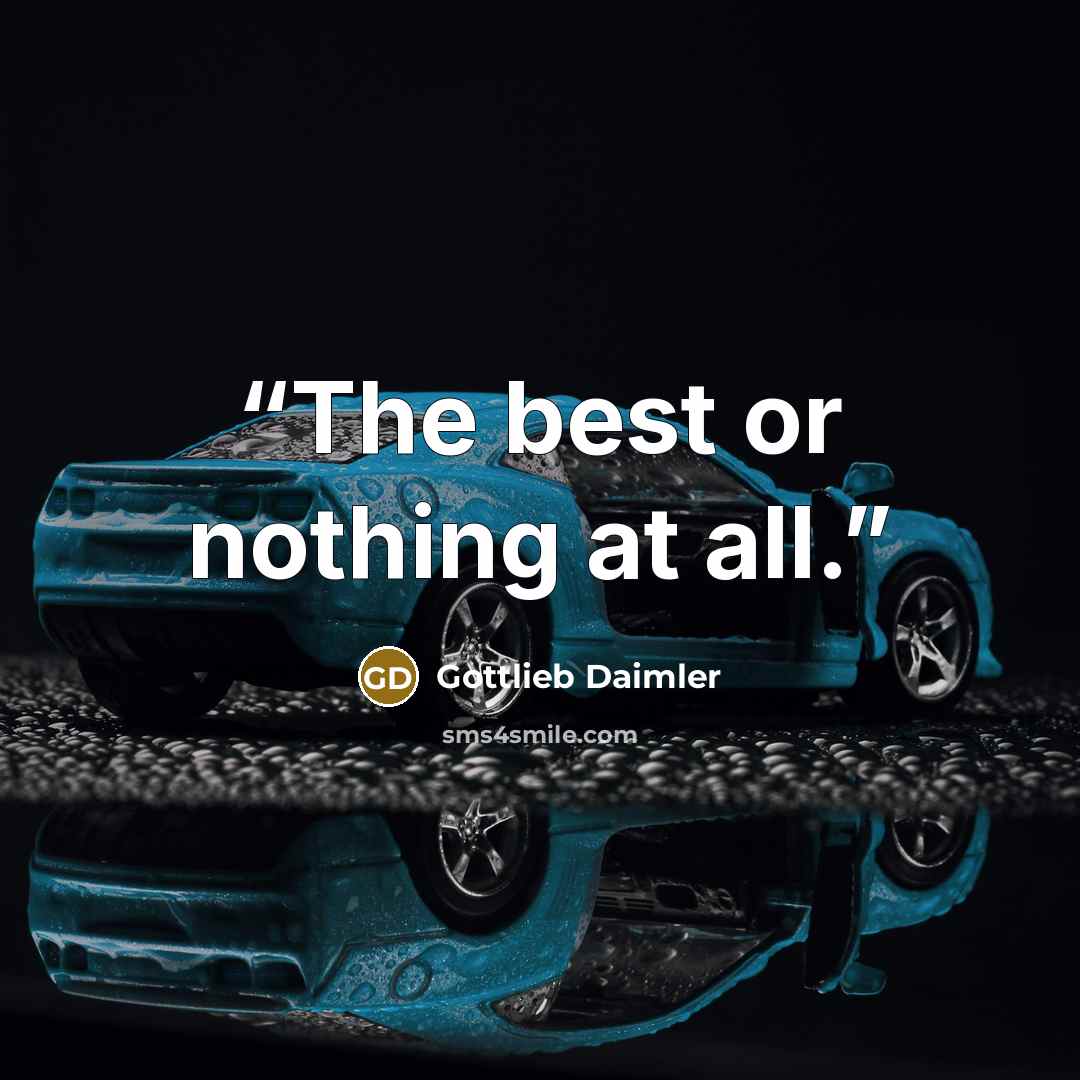 “The best or nothing at all.” quote by Gottlieb Daimler
