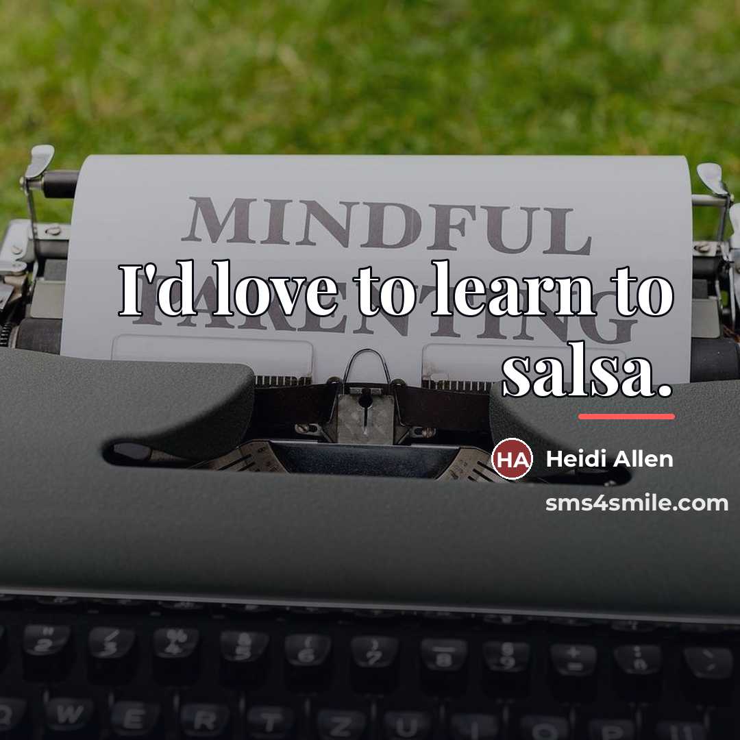 “I'd love to learn to salsa.…” quote by Heidi Allen