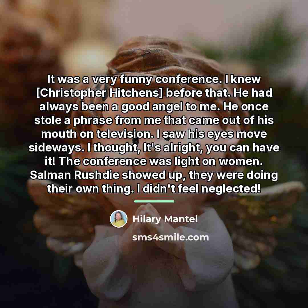 “It was a very funny conference. I knew [Christopher Hitchens]…” quote by Hilary Mantel