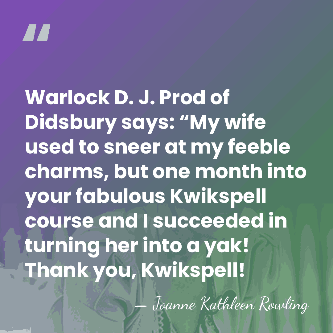 Warlock D. J. Prod of Didsbury says: “My wife used to sneer&hellip; - Joanne Kathleen Rowling