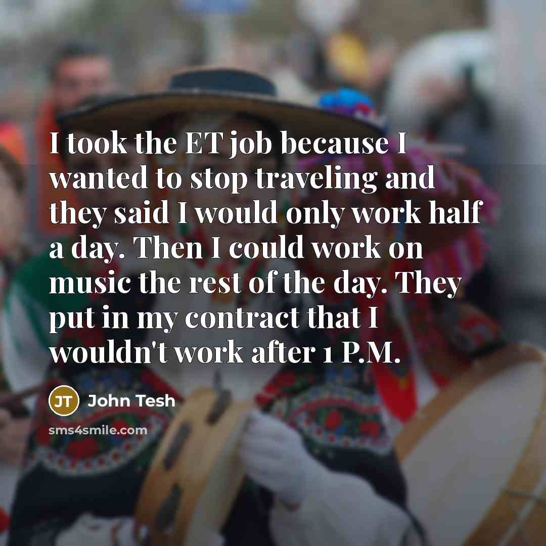 “I took the ET job because I wanted to stop…” quote by John Tesh
