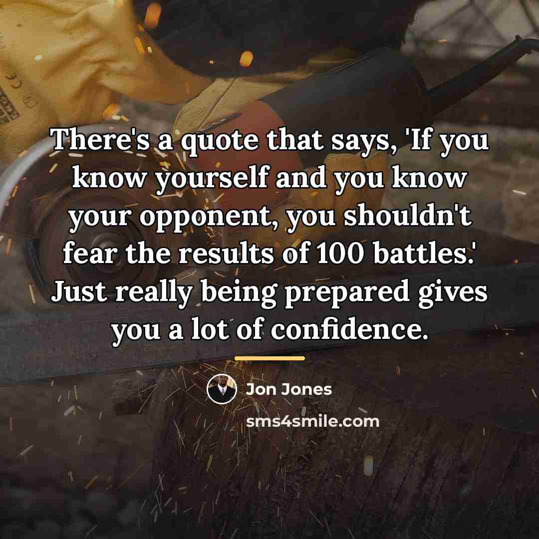 “There's a quote that says, 'If you know yourself and…” quote by Jon Jones