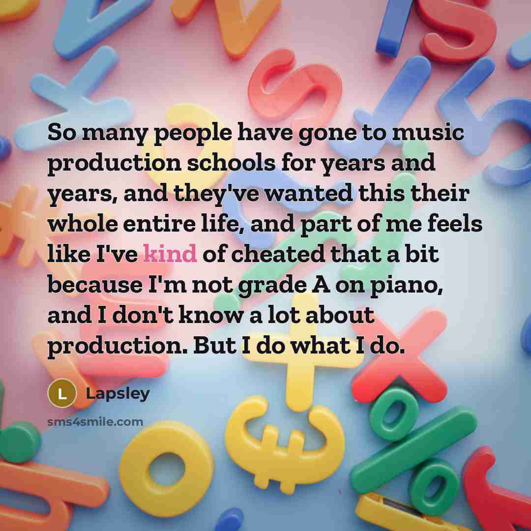 “So many people have gone to music production schools for…” quote by Lapsley