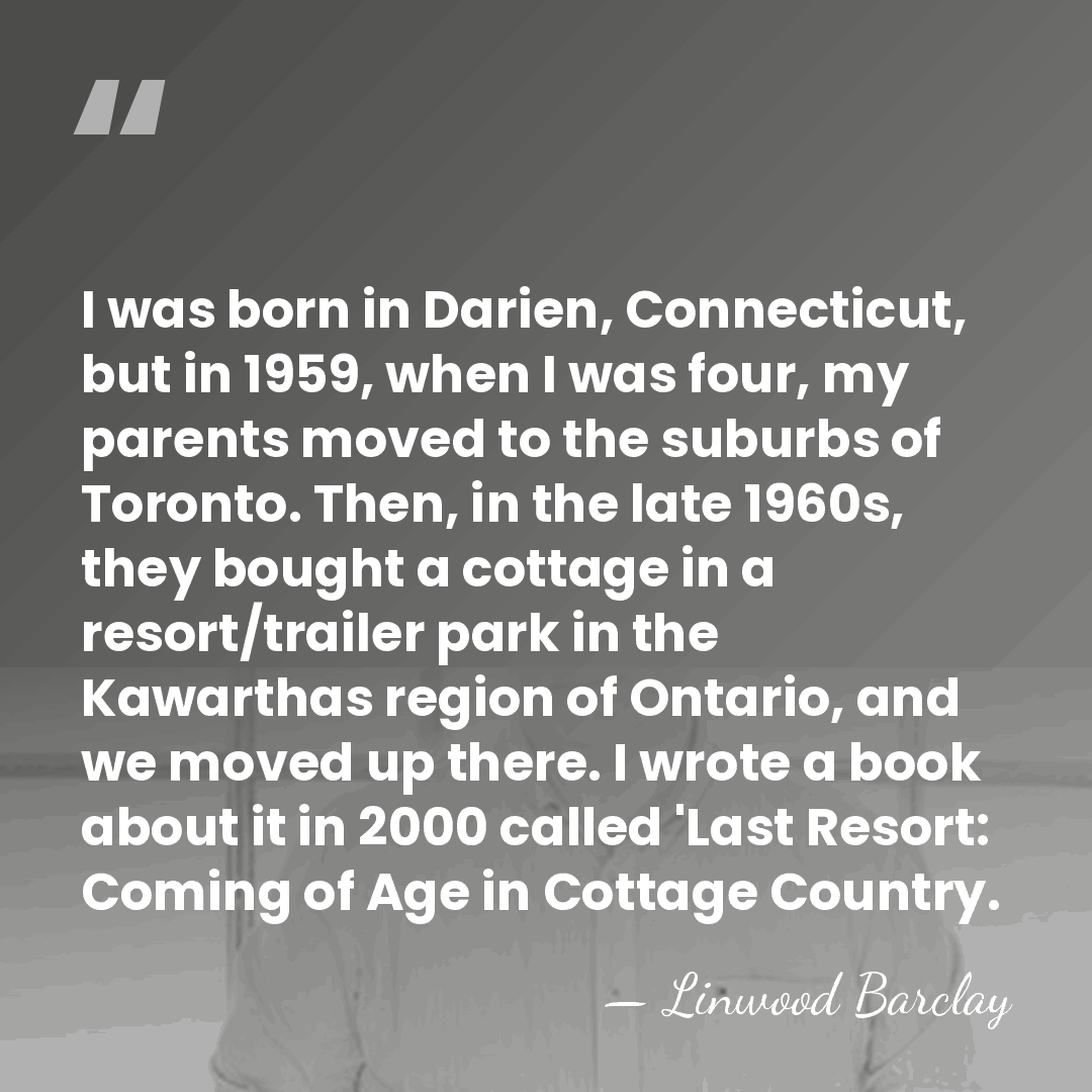 I was born in Darien, Connecticut, but in 1959, when I was&hellip; - Linwood Barclay