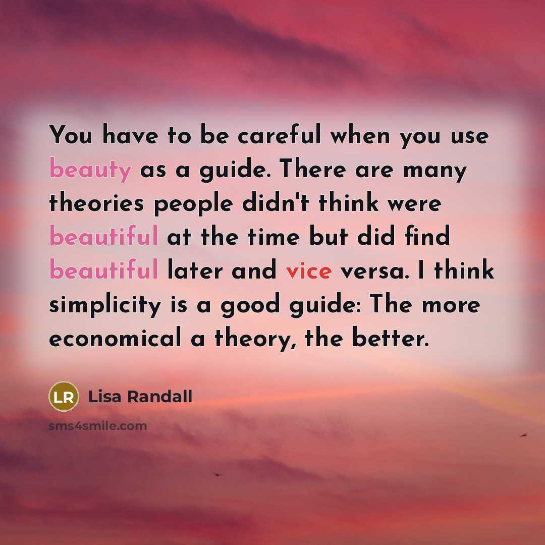 “You have to be careful when you use beauty as…” quote by Lisa Randall