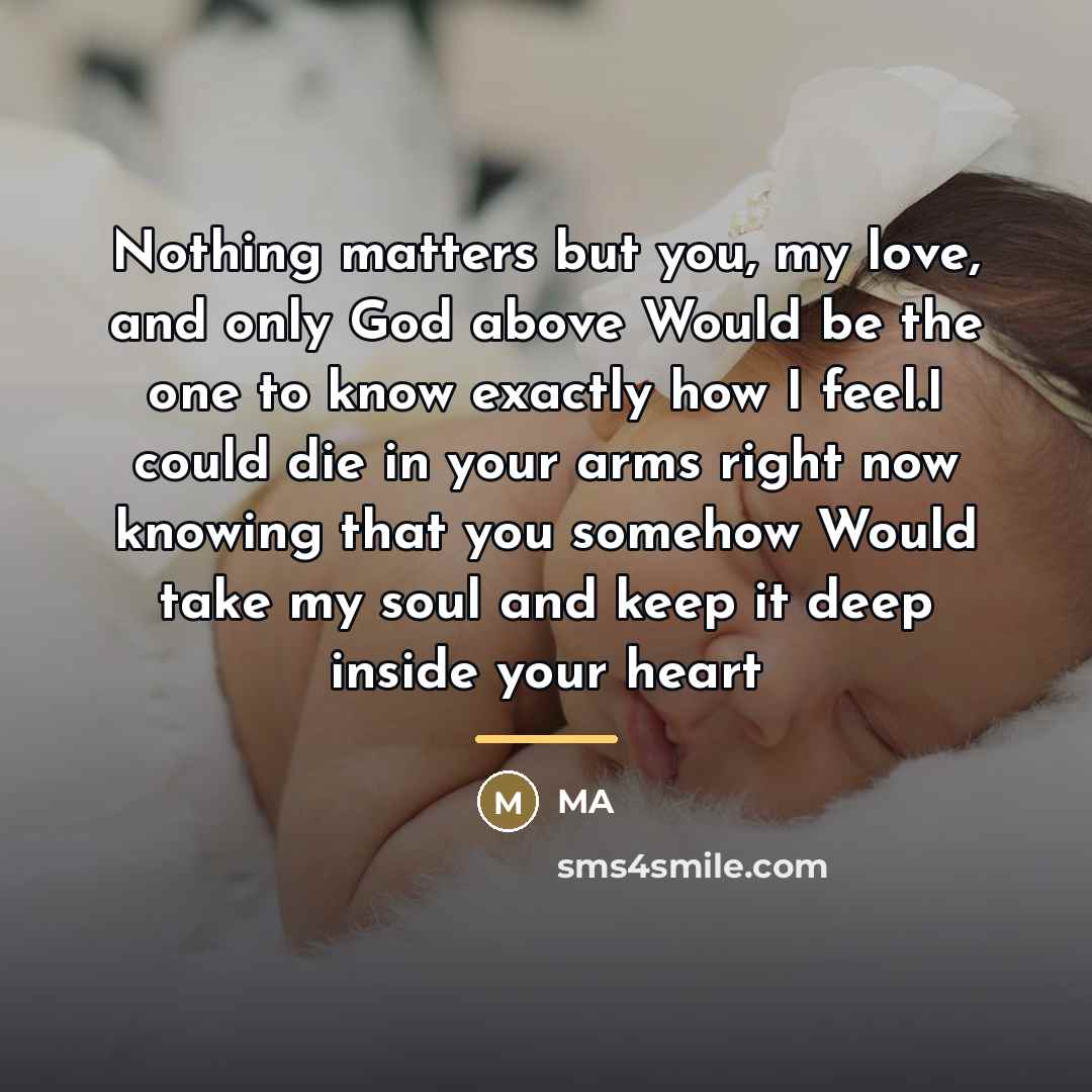 “Nothing matters but you, my love, and only God above…” quote by MA